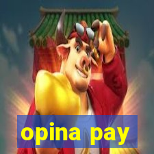 opina pay